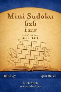 bokomslag Mini Sudoku 6x6 Luxus - Leicht bis Schwer - Band 47 - 468 Rätsel