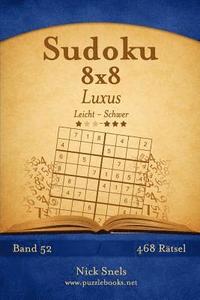 bokomslag Sudoku 8x8 Luxus - Leicht bis Schwer - Band 52 - 468 Rätsel