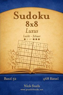 bokomslag Sudoku 8x8 Luxus - Leicht bis Schwer - Band 52 - 468 Rätsel