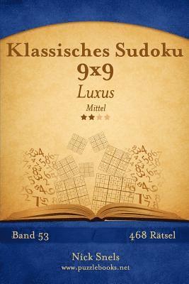 Nick Snels - Klassisches Sudoku 9x9 Luxus - Mittel - Band 53 - 468 Rätsel, Häftad