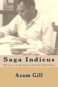 bokomslag Saga Indicus: History of the Jatts and the Gill Clan