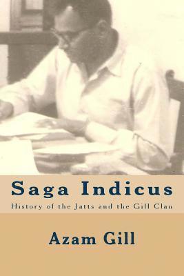 Saga Indicus: History of the Jatts and the Gill Clan 1