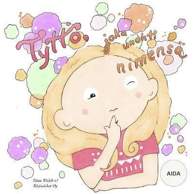 Tiina Walsh - Tyttö, joka unohti nimensä AIDA, Häftad