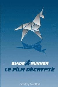 Geoffrey Montfort - Blade Runner, le Film Décrypté, Häftad