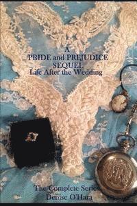 bokomslag A Pride and Prejudice Sequel: LIfe After the Wedding: The Complete Series