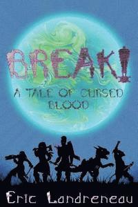 bokomslag BREAK! A Tale of Cursed Blood