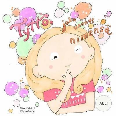 Tiina Walsh - Tyttö, joka unohti nimensä AULI, Häftad