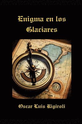 Oscar Luis Rigiroli - Enigma en los Glaciares, Häftad