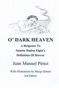 bokomslag O' Dark Heaven: A Response To Suzette Haden Elgin's Defintion of Horror