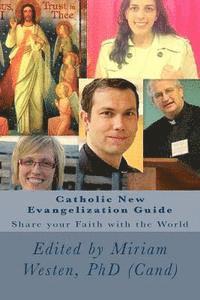 bokomslag Catholic New Evangelization Guide: Share your Faith with the World