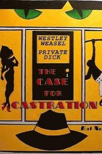bokomslag Westley Weasel, Private Dick: The Case for Castration