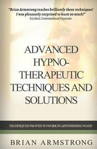 bokomslag Advanced Hypno-Therapeutic Techniques And Solutions