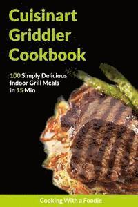 bokomslag The Cuisinart Griddler Cookbook