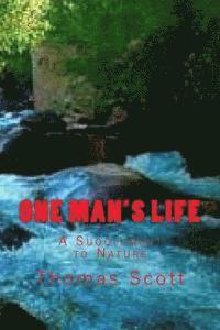 One Man's Life: A Suoolement to Nature 1