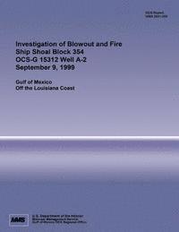 bokomslag Investigation Blowout and Fire Ship Shoal Block 354 OCS-G 15312 Well A-2 September 9, 1999