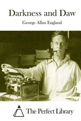 George Allan England, The Perfect Library - Darkness and Daw, Häftad