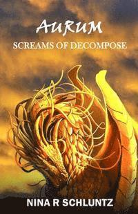 bokomslag Aurum: Screams of Decompose