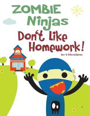 Zombie Ninjas Don't Like Homework! 1