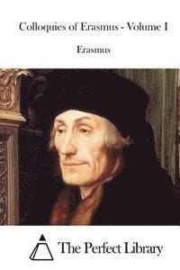 Erasmus, The Perfect Library - Colloquies of Erasmus - Volume I, Häftad