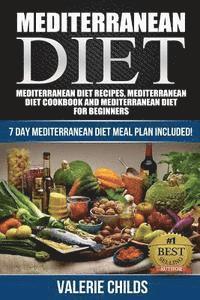 bokomslag Mediterranean Diet: Mediterranean Diet Recipes, Mediterranean Diet Cookbook and Mediterranean Diet Guide for Beginners!! 7 DAY MEDITERRANE