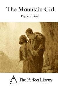 Payne Erskine, The Perfect Library - The Mountain Girl, Häftad