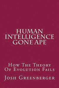 bokomslag Human Intelligence Gone Ape: 2015 Re-Print of a 1980s Classic