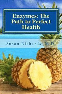 Enzymes: The Path to Perfect Health 1