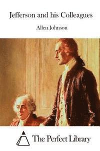 Allen Johnson, The Perfect Library - Jefferson and his Colleagues, Häftad
