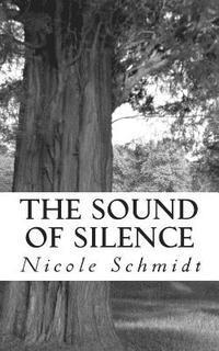 Nicole Schmidt - The Sound of Silence, Häftad