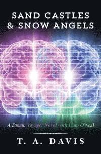 bokomslag Sand Castles & Snow Angels: A Dream Voyager Novel with Liam O'Neal