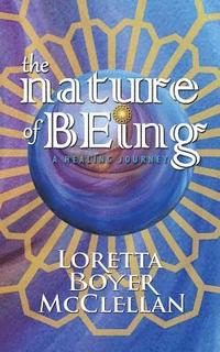 bokomslag The Nature of Being: A Healing Journey