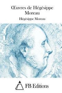 bokomslag Oeuvres de Hégésippe Moreau