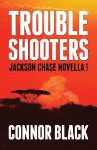 bokomslag Troubleshooters: Jackson Chase Novella No. 2