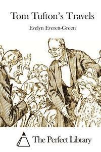 Evelyn Everett-Green, The Perfect Library - Tom Tufton's Travels, Häftad