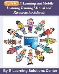 bokomslag SuperKit E-Learning and Mobile Learning Training Manual and Resources: For Schools