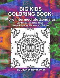 bokomslag Big Kids Coloring Book: More Intermediate Zendalas (Zentangled Mandalas ? Single Pages for Markers and Paints)