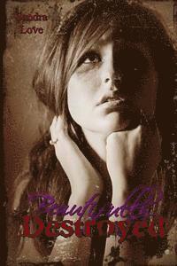 Sandra Love - Beautifully Destroyed, Häftad