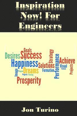 Inspiration Now! for Engineers: What You Need To Succeed 1