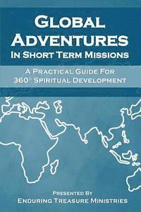 bokomslag Global Adventures in Short Term Missions: A Practical Guide for 360° Spiritual Development