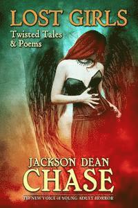 Lost Girls: Twisted Tales & Poems 1
