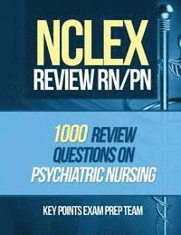 bokomslag NCLEX Review RN/PN: 1000 Review Questions on Psychiatric Nursing