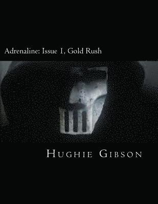 Hughie Gibson - Adrenaline: Gold Rush, Häftad