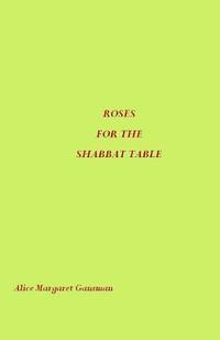 Roses for the Shabbat Table 1