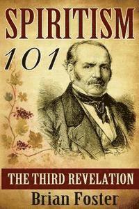 Spiritism 101: The Third Revelation 1