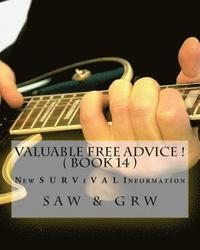 bokomslag Valuable FREE Advice ! ( BOOK 14 ): New S U R V i V A L Information