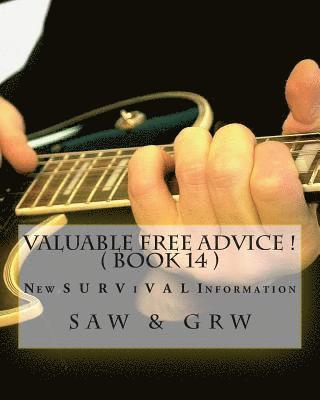 Valuable FREE Advice ! ( BOOK 14 ): New S U R V i V A L Information 1