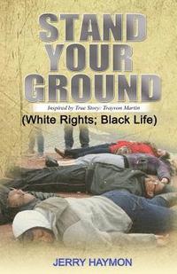 bokomslag Stand Your Ground: (White Rights; Black Life)