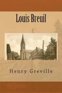 Henry Greville - Louis Breuil, Häftad