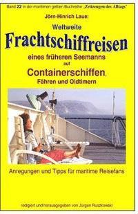 bokomslag Weltweite Frachtschiffreisen auf Containerschiffen: Band 22 in der maritimen gelben Buchreihe bei Juergen Ruszkowski