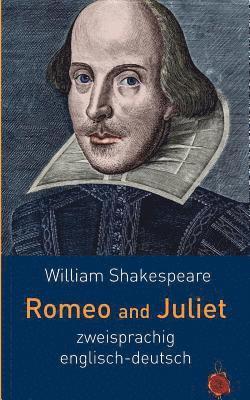 Romeo and Juliet. Shakespeare. Zweisprachig: Englisch-Deutsch 1